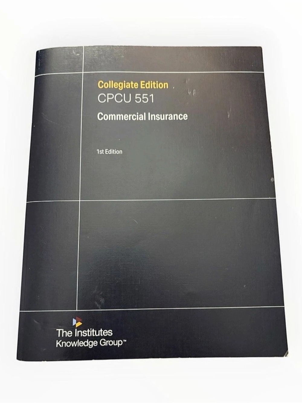The Institutes Commercial Insurance, 1st Edition (CPCU 551)